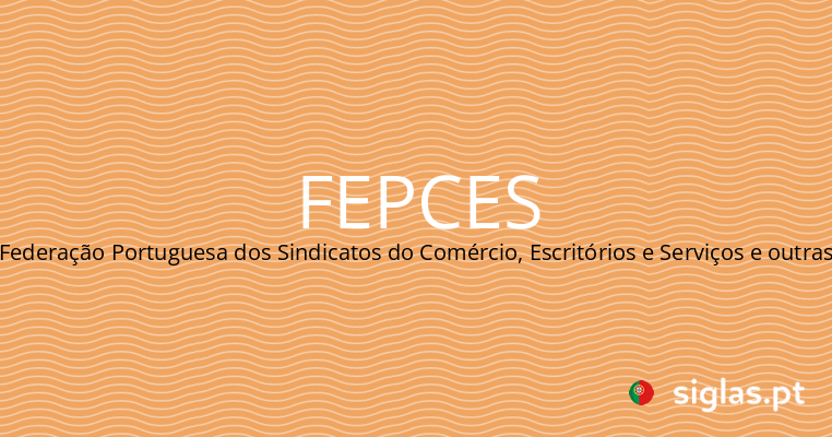 fepces federacao portuguesa dos sindicatos do comercio escritorios e servicos e outras.png