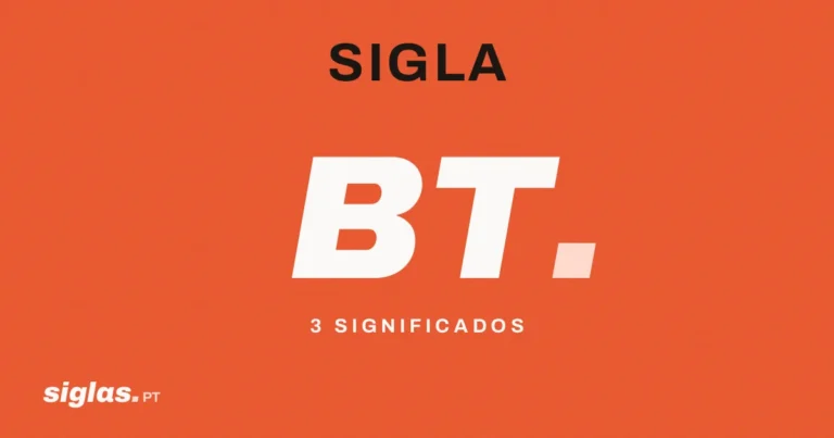 BT: o que significa esta sigla?